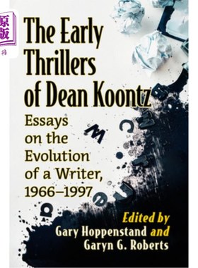 海外直订The Early Thrillers of Dean Koontz: Essays on the Evolution of a Writer, 1966-19 迪恩·孔茨的早期惊悚小说:一