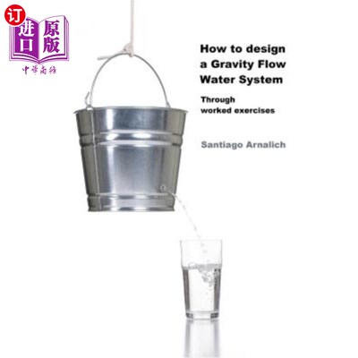 海外直订How to Design a Gravity Flow Water System: Through Worked Exercises 如何设计重力流水系统：通过练习