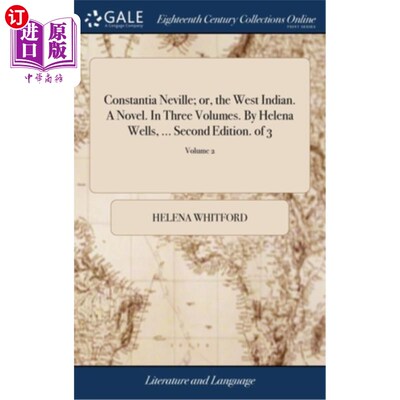海外直订Constantia Neville; or, the West Indian. A Novel. In Three Volumes. By Helena We 康斯坦莎内维尔;或者西印度