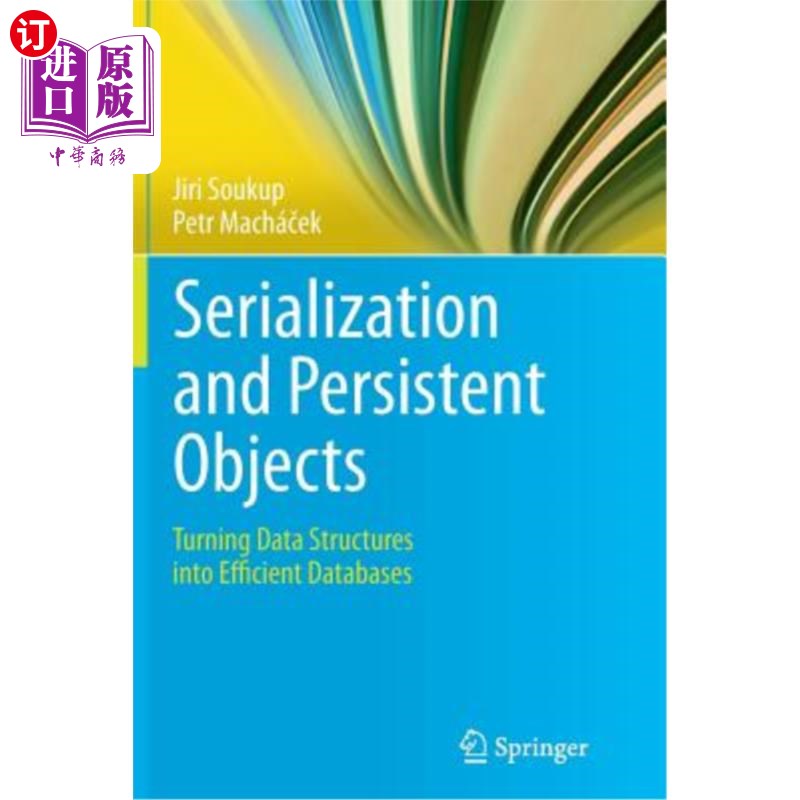 海外直订Serialization and Persistent Objects: Turning Data Structures Into Efficient Dat 序列化和持久对象：将数据结