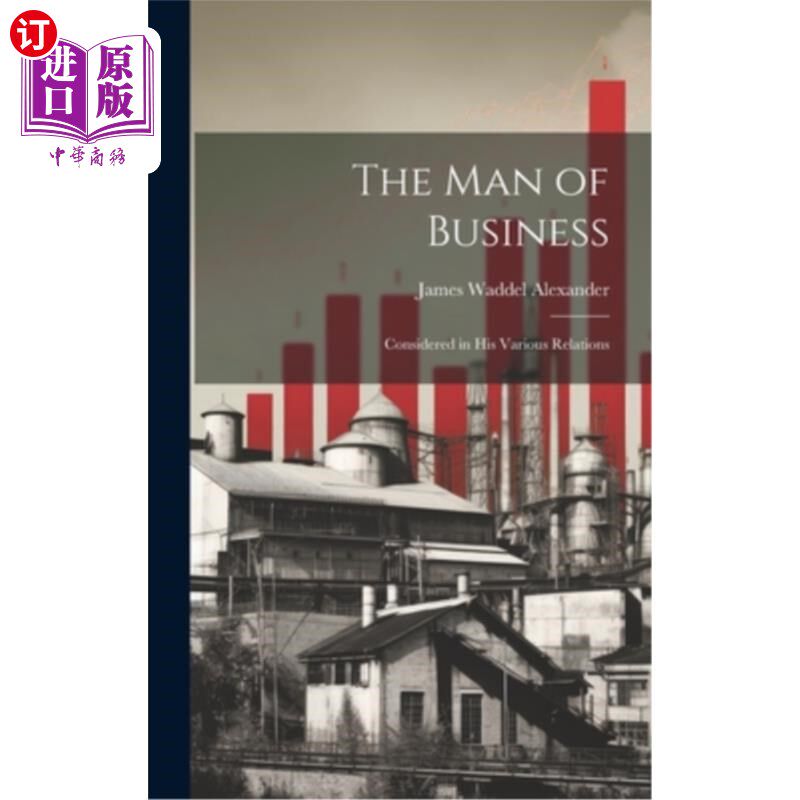 海外直订The Man of Business: Considered in His Various Relations 商人：从他的各种关系来看