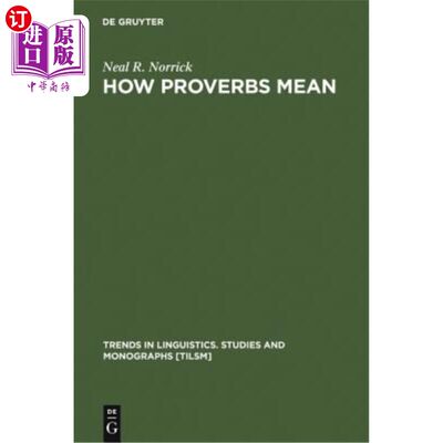 海外直订How Proverbs Mean: Semantic Studies in English Proverbs 谚语是什么意思