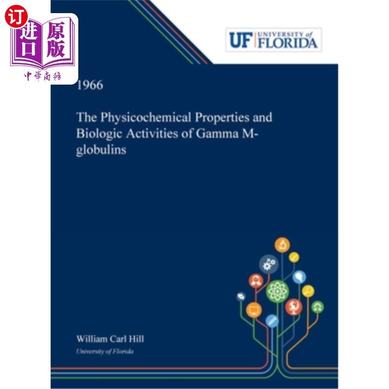 海外直订The Physicochemical Properties and Biologic Activities of Gamma M-globulins 丙种球蛋白的理化性质及生物活性