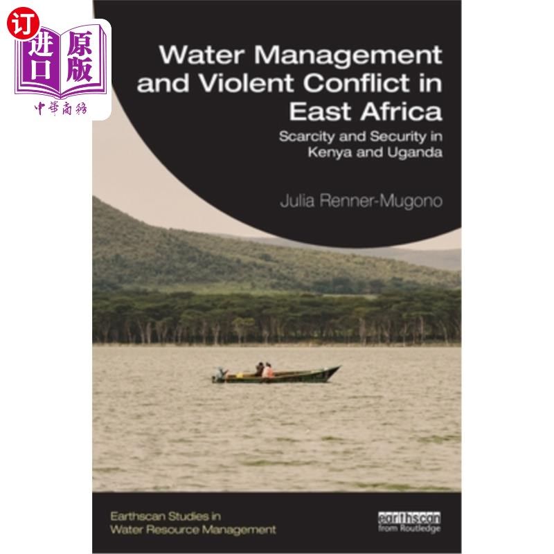 海外直订Water Management and Violent Conflict in East Africa: Scarcity and Security in K 东非的水资源管理与暴力冲突
