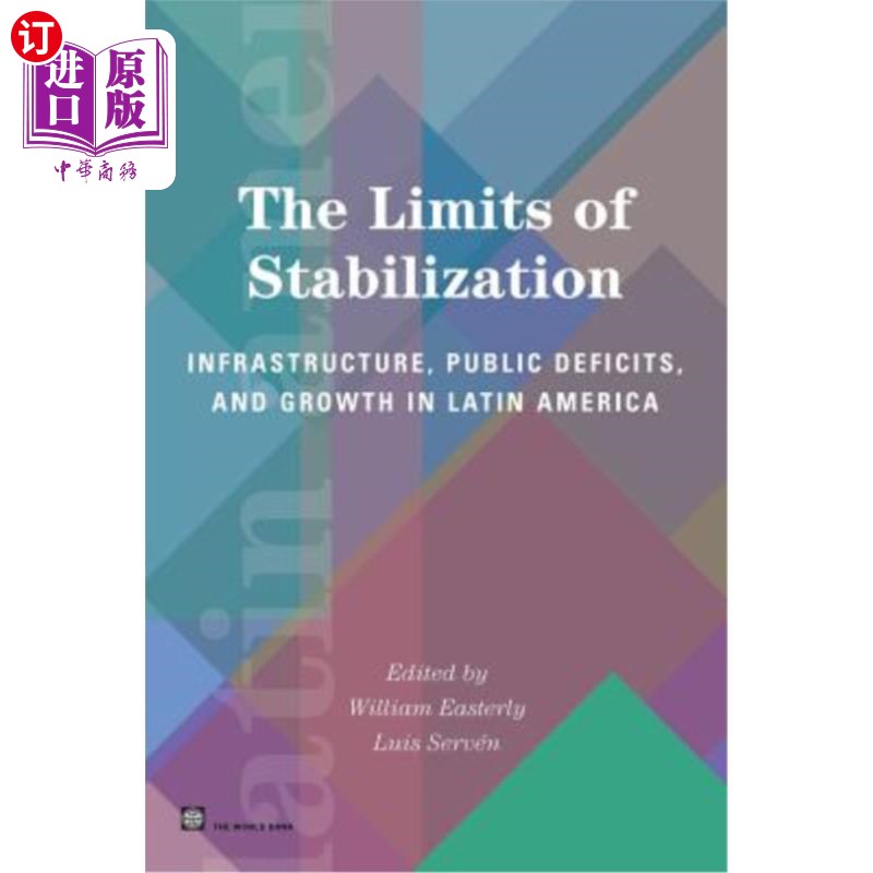 海外直订The Limits of Stabilization: Infrastructure, Public Deficits, and Growth in Lati稳定的极限:拉丁美洲的基础