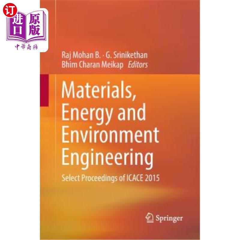 海外直订Materials, Energy and Environment Engineering: Select Proceedings of Icace 2015 材料、能源和环境工程：Icace