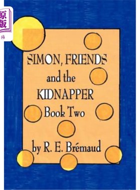 海外直订Simon, Friends, and the Kidnapper: Book Two 西蒙，朋友和绑匪：第二册
