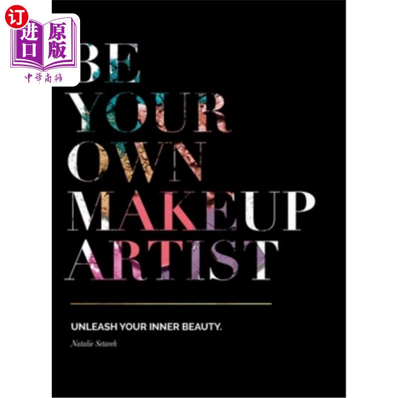 海外直订医药图书Be Your Own Makeup Artist: Unleash Your Inner Beauty 做自己的化妆师:释放你的内在美