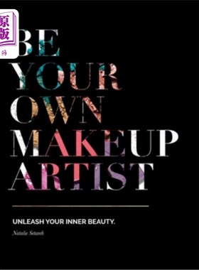 海外直订医药图书Be Your Own Makeup Artist: Unleash Your Inner Beauty 做自己的化妆师:释放你的内在美