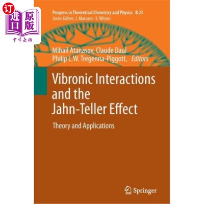 海外直订Vibronic Interactions and the Jahn-Teller Effect: Theory and Applications