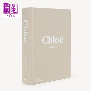 时装 蔻依T台秀：完整收藏 Chloe 进口艺术 中商原版 T&H 现货 服装 设计时尚 catwalk Catwalk 品牌作品集摄影画集画册