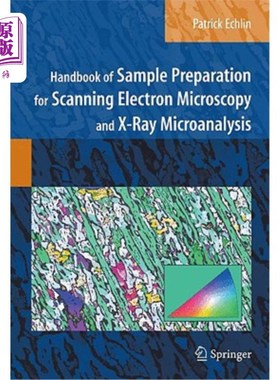 海外直订Handbook of Sample Preparation for Scanning Electron Microscopy and X-Ray Microa 扫描电子显微镜和X射线显微