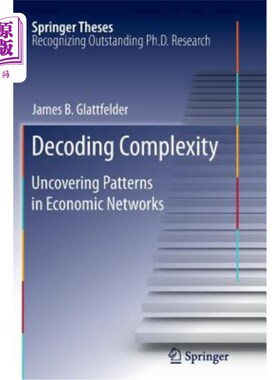 海外直订Decoding Complexity: Uncovering Patterns in Economic Networks 解读复杂性：揭示经济中的模式