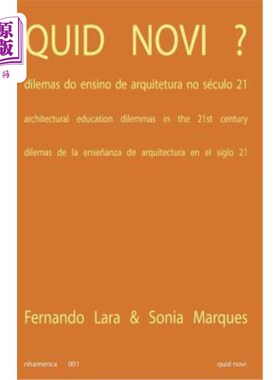 海外直订Quid Novi: Architectural Education Dilemmas in the 21st Century 魁德·诺维：21世纪建筑教育的困境
