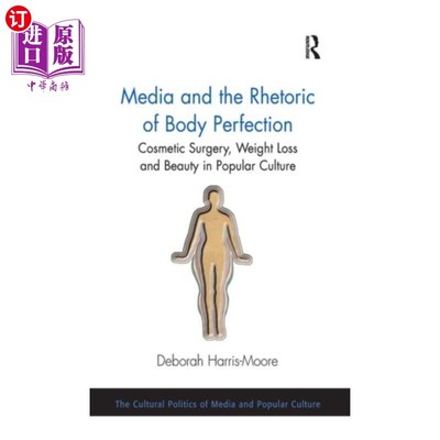 海外直订Media and the Rhetoric of Body Perfection 媒体与身体完美的修辞
