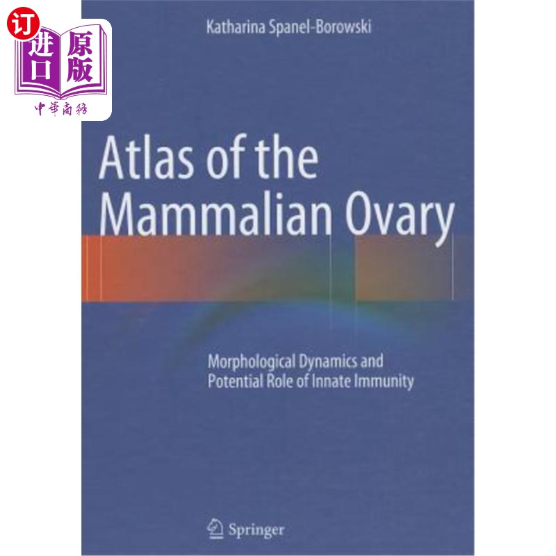 海外直订医药图书Atlas of the Mammalian Ovary: Morphological Dynamics and Potential Role of Innat 哺乳动物卵巢图谱: