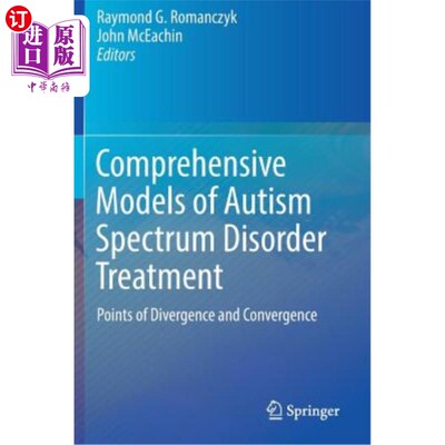 海外直订Comprehensive Models of Autism Spectrum Disorder Treatment: Points of Divergence 自闭症谱系障碍治疗的综合模