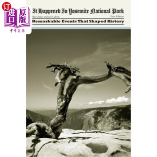 海外直订It Happened in Yosemite National Park: Remarkable Events That Shaped History 优胜美地国家公园奇遇记：塑造历