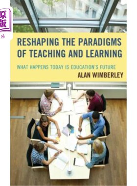 海外直订Reshaping the Paradigms of Teaching and Learning: What Happens Today Is Educatio 重塑教与学的范式：今天发生