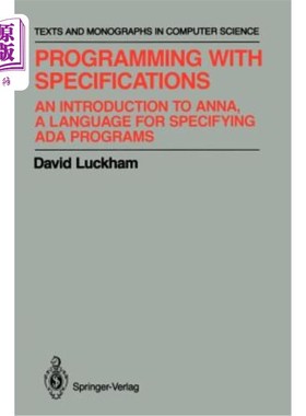 海外直订Programming with Specifications: An Introduction to Anna, a Language for Specify 规范编程：Anna介绍，一种用