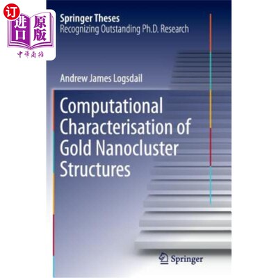 海外直订Computational Characterisation of Gold Nanocluster Structures 金纳米团簇结构的计算表征