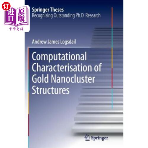 海外直订Computational Characterisation of Gold Nanocluster Structures 金纳米团簇结构的计算表征