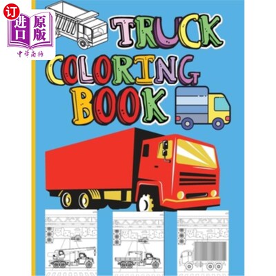 海外直订Truck Coloring Book: Amazing Kids Coloring Book with Monster Trucks, Fire Trucks 卡车填色书:神奇的孩子填色