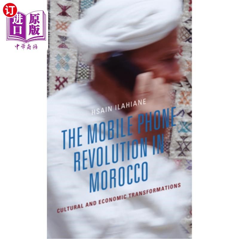 海外直订The Mobile Phone Revolution in Morocco: Cultural and Economic Transformations 摩洛哥的手机革命:文化和经济转