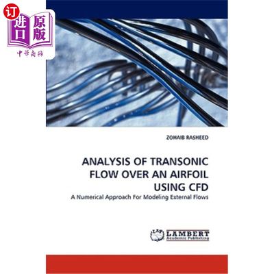 海外直订Analysis of Transonic Flow Over an Airfoil Using Cfd 翼型跨音速流动的Cfd分析