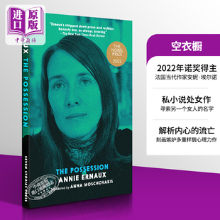 埃尔诺 中商原版 自传体小说 2022诺贝尔文学奖得主 安妮 英文原版 The 衣柜 Ernaux 现货 Possession Annie 经典