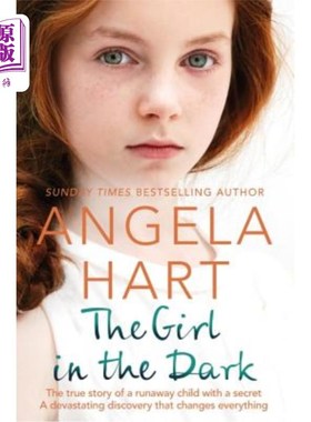 海外直订The Girl in the Dark: A Runaway Child with a Secret Past. a Devastating Discover 《黑暗中的女孩:一个有秘密
