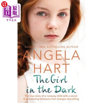 海外直订The Girl in the Dark: A Runaway Child with a Secret Past. a Devastating Discover 《黑暗中的女孩:一个有秘密