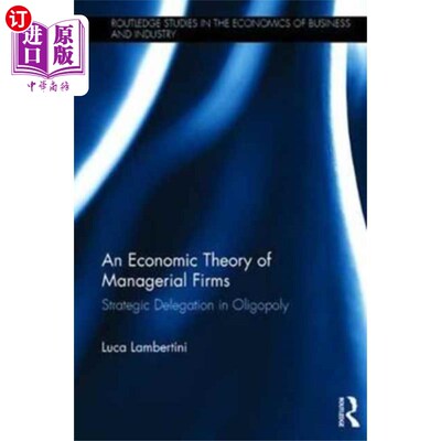 海外直订Economic Theory of Managerial Firms 管理型企业经济理论“，