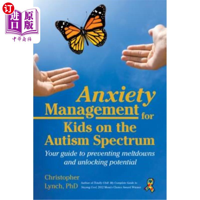 海外直订Anxiety Management for Kids on the Autism Spectrum: Your Guide to Preventing Mel 孤独症儿童焦虑管理：预防崩