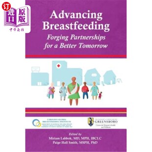 Better 创造 Forging 打造伙伴关系 促进母乳喂养 Tomorrow for Partnerships Breastfeeding 海外直订医药图书Advancing