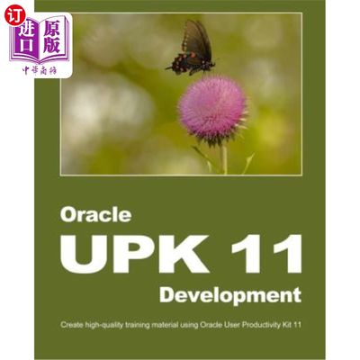 海外直订Oracle UPK 11 Development: Create high-quality training material using Oracle Us Oracle UPK