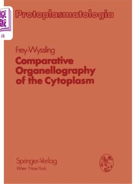 海外直订Comparative Organellography of the Cytoplasm 细胞质比较细胞器学