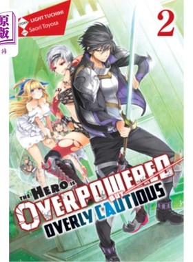 海外直订The Hero Is Overpowered But Overly Cautious, Vol. 2 (Light Novel) 英雄被压制但过于谨慎，第2卷(轻小说)