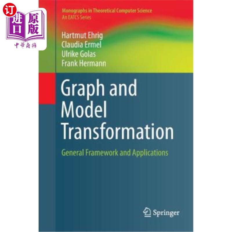 海外直订Graph and Model Transformation: General Framework and Applications 图形与模型转换：通用框架与应用