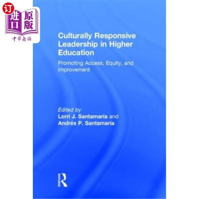 海外直订Culturally Responsive Leadership in Higher Education: Promoting Access, Equity,  高等教育中的文化响应型领导