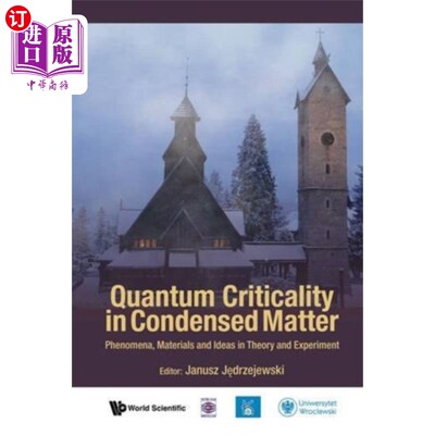 海外直订Quantum Criticality In Condensed Matter: Phenomena, Materials And Ideas In Theor 凝聚态物质的量子临界性：理