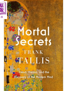 人类的秘密 弗洛伊德 维也纳和现代精神的发现 Mortal Secrets 英文原版 Frank Tallis 人物传记 心理学家【中商原版】