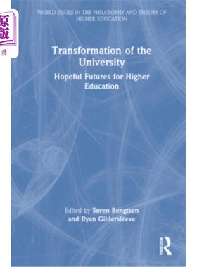 海外直订Transformation of the University: Hopeful Futures for Higher Education 大学转型:高等教育的美好未来