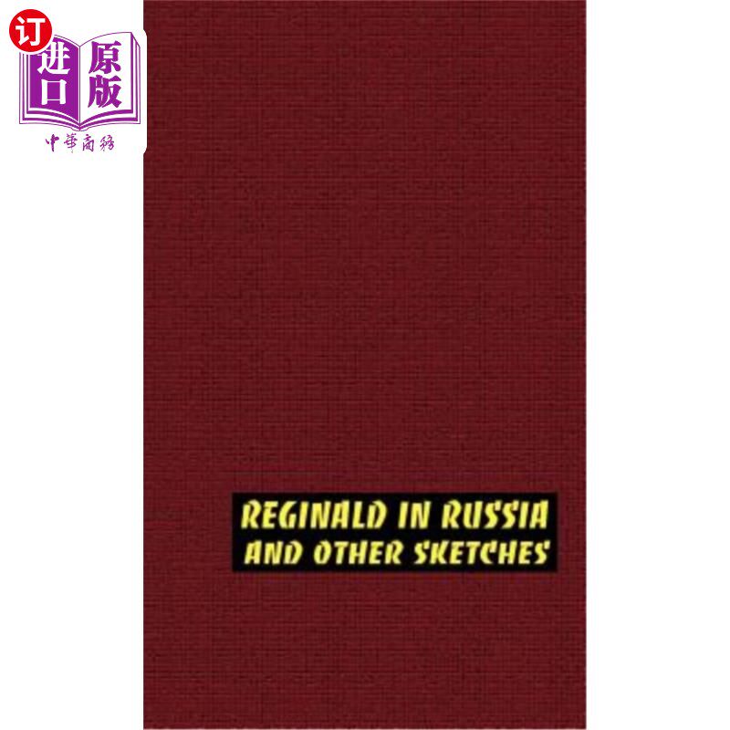 海外直订Reginald in Russia and Other Sketches 雷金纳德在俄罗斯及其他素描