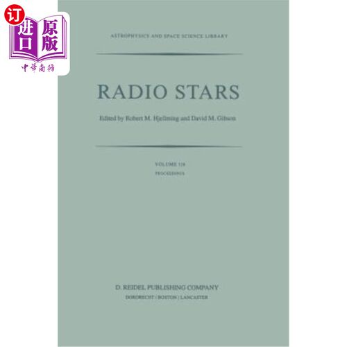 海外直订Radio Stars: Proceedings of a Workshop on Stellar Continuum Radio Astronomy Held 无线电星体：1984年8月8日