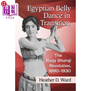 Sharqi革 埃及肚皮舞 Revolution Belly Dance 1890 The Transition 转型中 海外直订Egyptian Raqs 1930 Sharqi