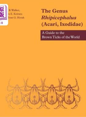 海外直订The Genus Rhipicephalus (Acari, Ixodidae): A Guide to the Brown Ticks of the Wor Rhipicephalus属（