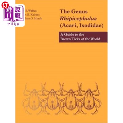 海外直订The Genus Rhipicephalus (Acari, Ixodidae): A Guide to the Brown Ticks of the Wor Rhipicephalus属（