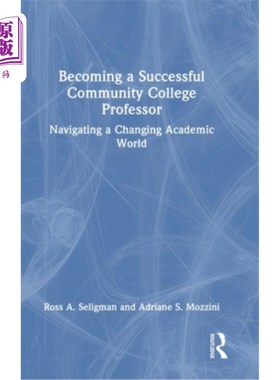 海外直订Becoming a Successful Community College Professor: Navigating a Changing Academi Becoming a
