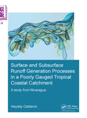 海外直订Surface and Subsurface Runoff Generation Processes in a Poorly Gauged Tropical C 在测量不佳的热带沿海集水区